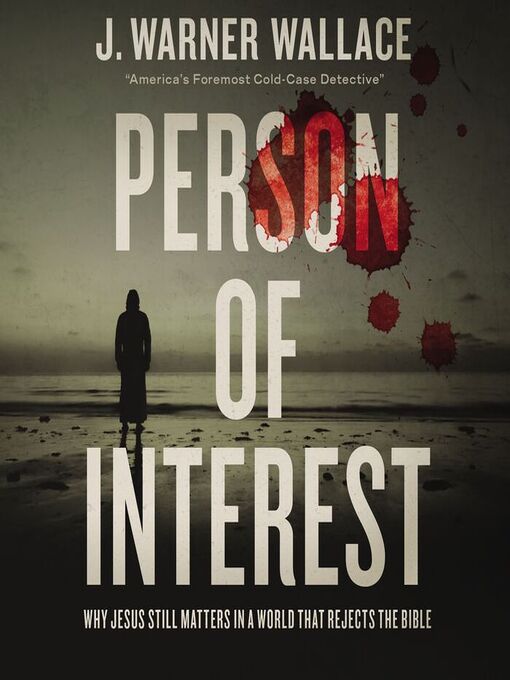 Title details for Person of Interest by J. Warner Wallace - Available